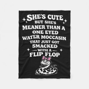 Shes Cute But Shes Meaner Than A One Eyed Water _2 Fleece Blanket