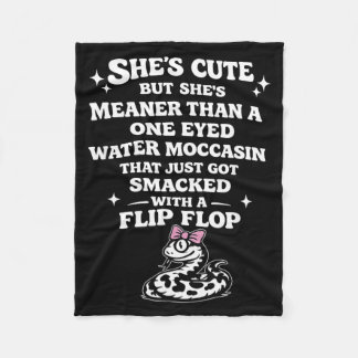 Shes Cute But Shes Meaner Than A One Eyed Water Fleece Blanket