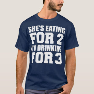 She's Eating for 2 I'm Drinking for 3 dad to be gi T-Shirt