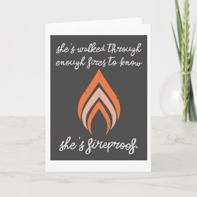 She's Fireproof 5"x7" Card (Front)
