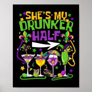She's Hes My Drunker Half Matching Couple Mardi Gr Poster