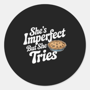 She's Imperfect But She Tries Musical Waitress Mot Classic Round Sticker