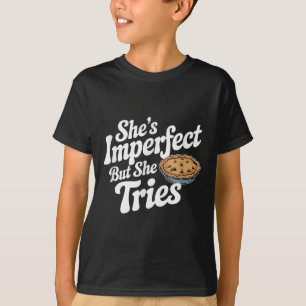 She's Imperfect But She Tries Musical Waitress Mot T-Shirt