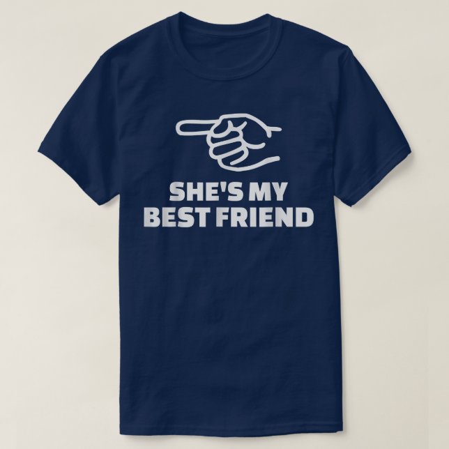 She's my best friend - Gift for all girls who love T-Shirt (Design Front)