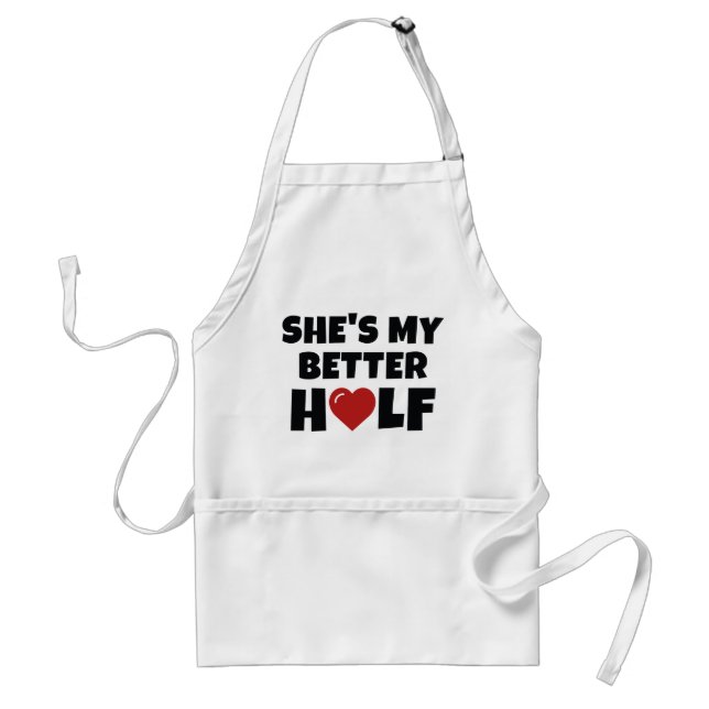 She's My Better Half Standard Apron (Front)