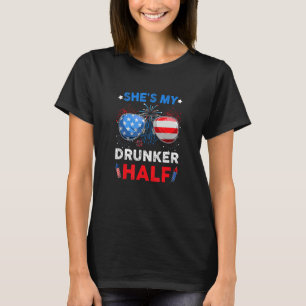 She's My Drunker Half 4th July Matching Couples Dr T-Shirt