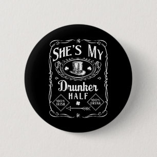 She's My Drunker Half - Irish St Patrick's Day St  6 Cm Round Badge