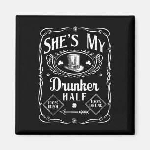 She's My Drunker Half - Irish St Patrick's Day St Magnet