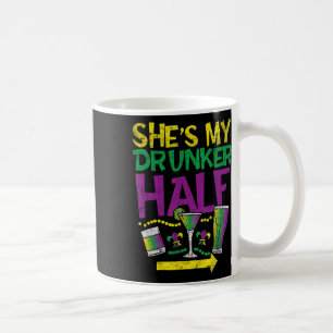 She's My Drunker Half Mardi Gras Couple Matching C Coffee Mug