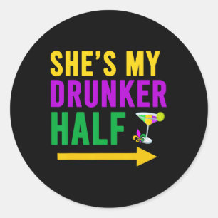 She's My Drunker Half Matching Couple Boyfriend Ma Classic Round Sticker
