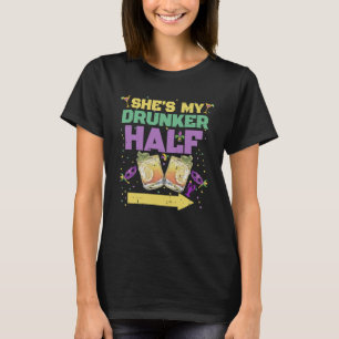 She's My Drunker Half Matching Couple Boyfriend Ma T-Shirt