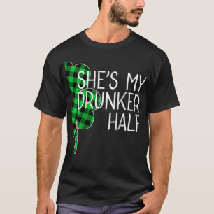 She's My Drunker Half Matching St Patricks Day Cou T-Shirt