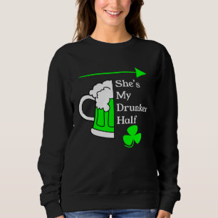 She's My Drunker Half Saint Patrick's Day Couples Sweatshirt