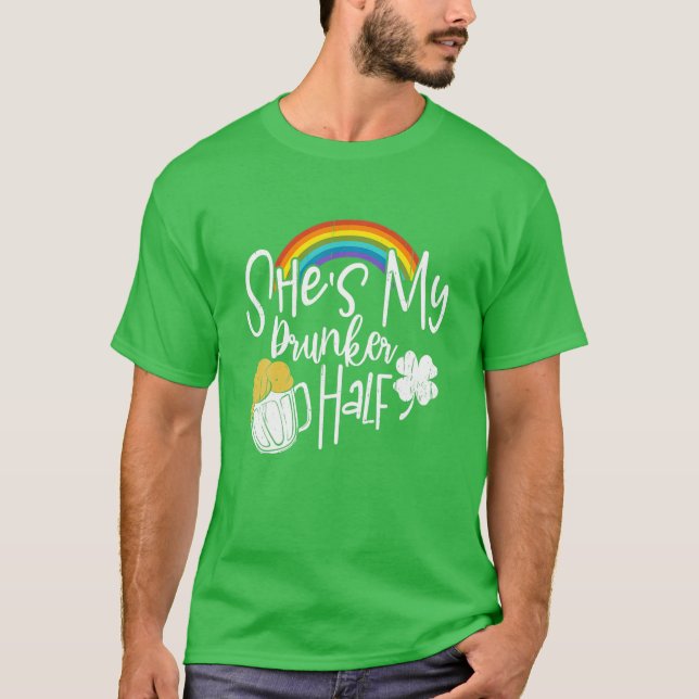 She's My Drunker Half St Patricks Day Matching Cou T-Shirt (Front)