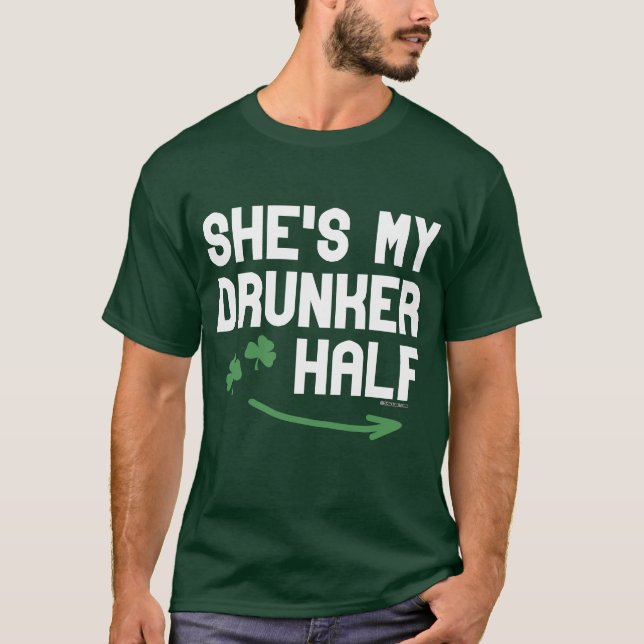 She's my drunker half T-Shirt (Front)