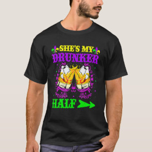 She's My Drunker Half Tee Mardi Gras Couple Tee Dr