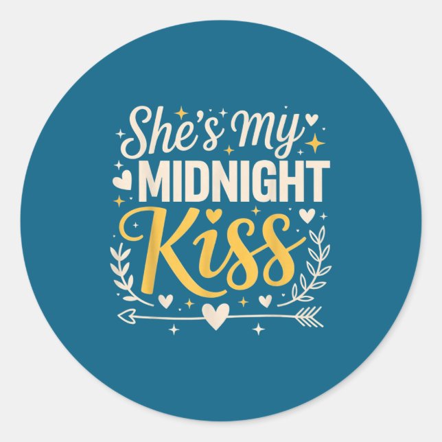 She's My Midnight Kiss Happy New Year Matching Cou Classic Round Sticker (Front)