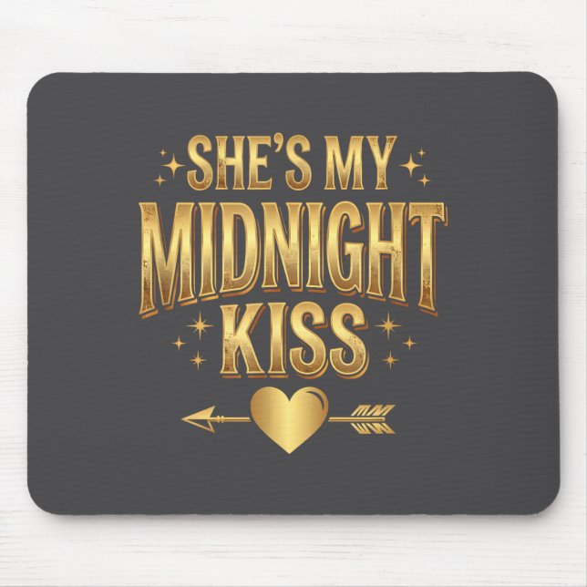She's My Midnight Kiss Happy New Year Matching Cou Mouse Pad (Front)