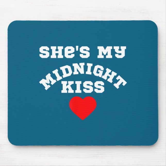 She's My Midnight Kiss Happy New Year Matching Cou Mouse Pad (Front)