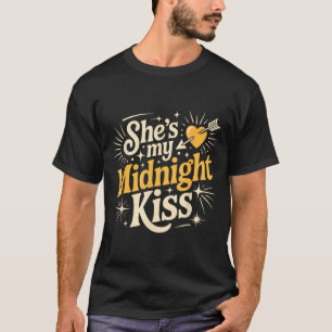 She's My Midnight Kiss Saying Romantic Couple New  T-Shirt