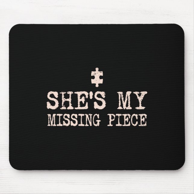 She's My Missing Piece Valentine Couple Matching P Mouse Pad (Front)