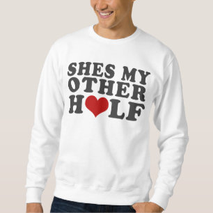 Shes My Other Half Sweatshirt