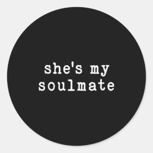 She's My Soulmate I Don't Know Him Funny Matching  Classic Round Sticker