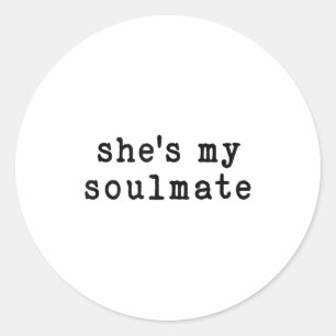 She's My Soulmate I Don't Know Him Funny Matching  Classic Round Sticker