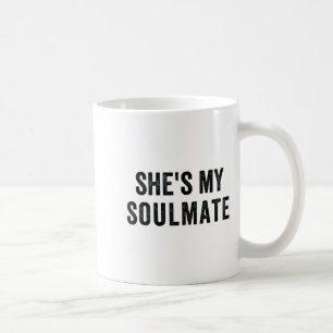 She's My Soulmate I Don't Know Him Funny Matching Coffee Mug
