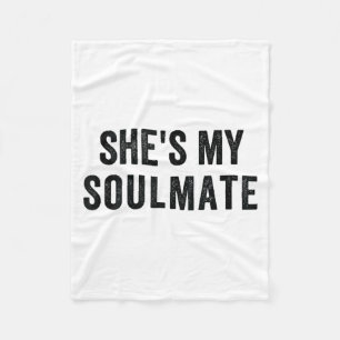She's My Soulmate I Don't Know Him Funny Matching  Fleece Blanket