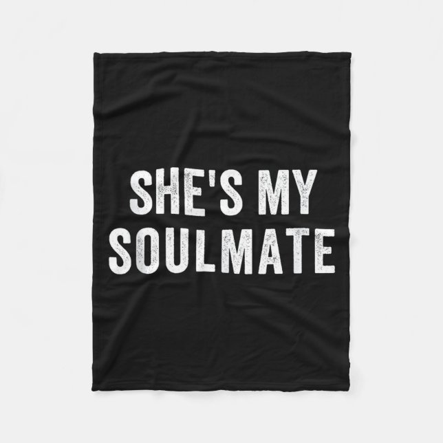 She's My Soulmate I Don't Know Him Funny Matching  Fleece Blanket (Front)