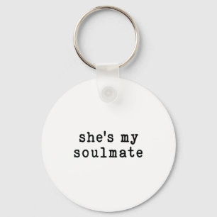 She's My Soulmate I Don't Know Him Funny Matching  Key Ring