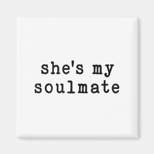 She's My Soulmate I Don't Know Him Funny Matching Magnet