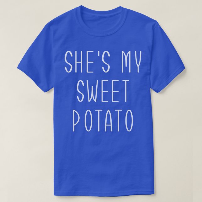 Shes my sweet potato I yam for matching couple tha T-Shirt (Design Front)