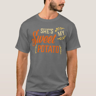She's My Sweet Potato I Yam Matching Couples Thank T-Shirt