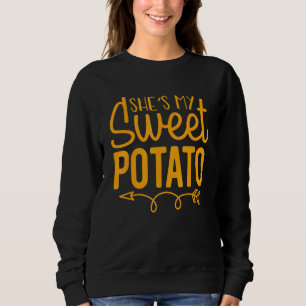 She's My Sweet Potato I Yam Set Couples Thanksgivi Sweatshirt