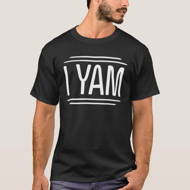 She's My Sweet Potato I Yam T-Shirt (Front)
