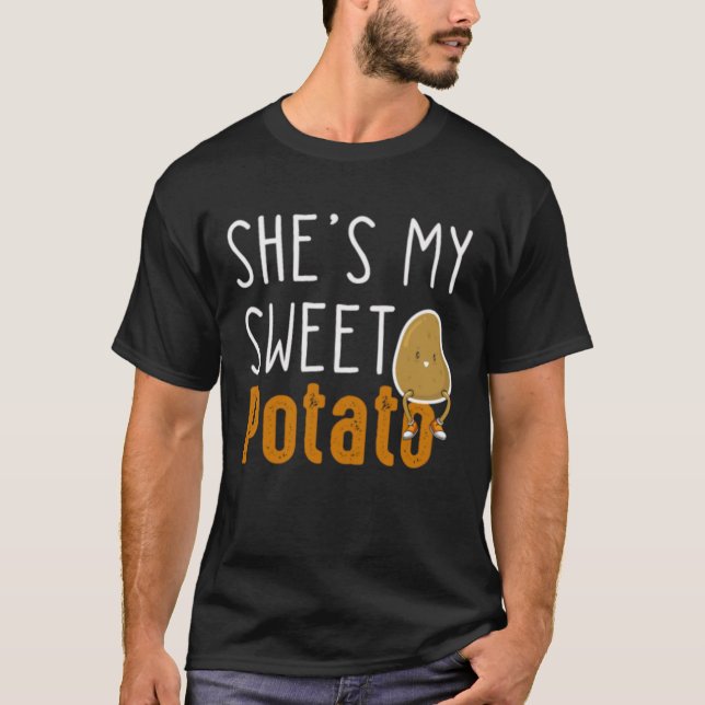 She's my sweet potato I yam T-Shirt (Front)