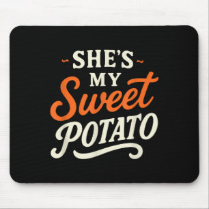 Shes My Sweet Potato I Yam Thanksgiving Couples Ma Mouse Pad