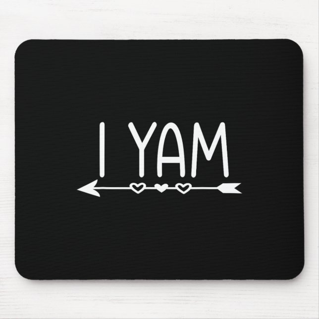 She's My Sweet Potato I Yam Thanksgiving Matching  Mouse Pad (Front)