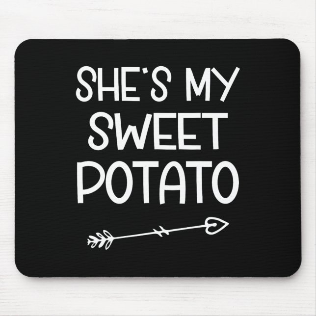 She's My Sweet Potato I Yam Thanksgiving Matching  Mouse Pad (Front)