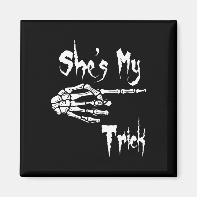 She's My Trick Skeleton Halloween Easy Couples Cos Magnet (Front)