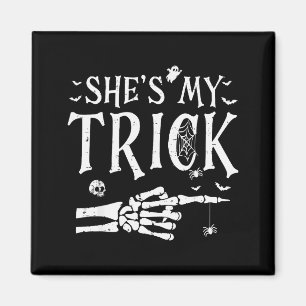 She's My Trick Skeleton Hand Halloween Costume Cou Magnet