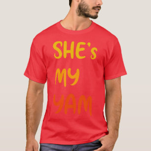 Shes My Yam Funny Couple Saying His Her Thanksgivi T-Shirt