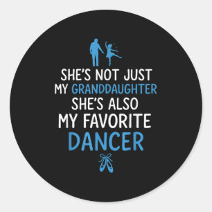Shes Not Just My Granddaughter Shes Also My Favori Classic Round Sticker