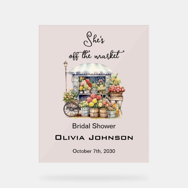 She's off the Market Flower Stand Bridal Shower Acrylic Sign (Front)