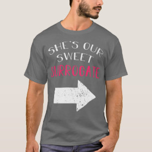 Shes Our Sweet Surrogate T-Shirt