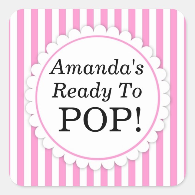 She's Ready to Pop Square sticker - Pink Stripes (Front)