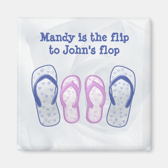 she's the flip to my flop magnet (Front)