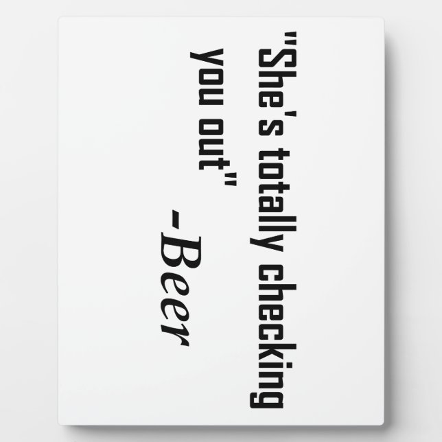 "She's Totally Checking You Out" - Beer Plaque (Front)